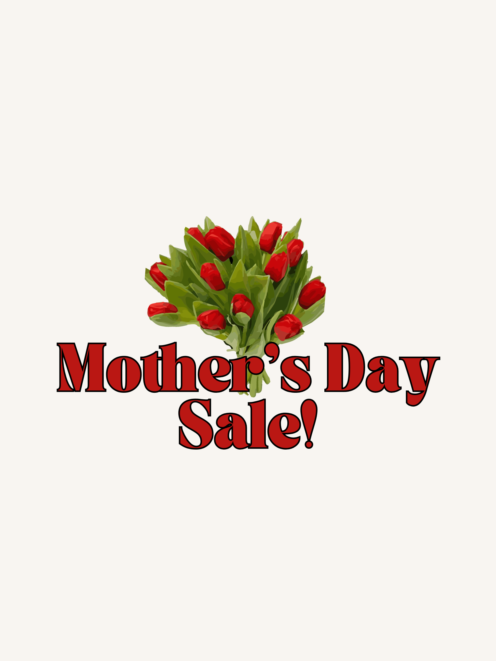 MOTHER'S DAY SALE